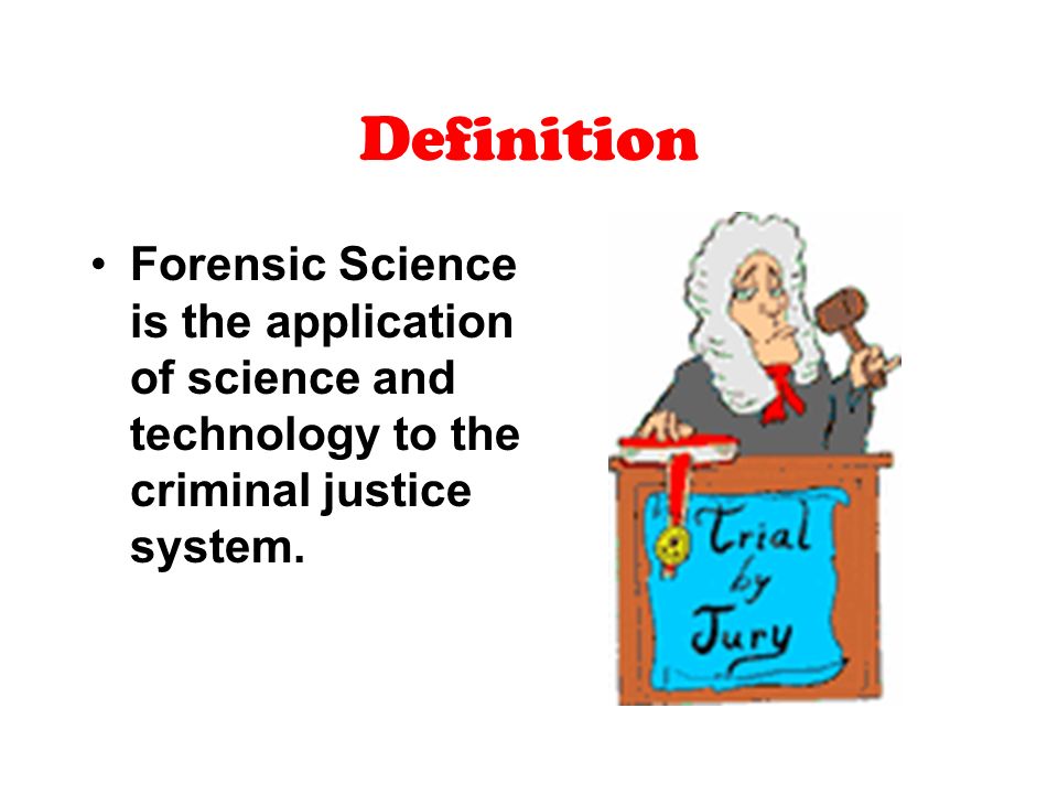 Forensics and the criminal justice system